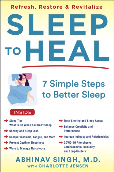 SLEEP TO HEAL : Refresh, Restore, and Revitalize Your Life