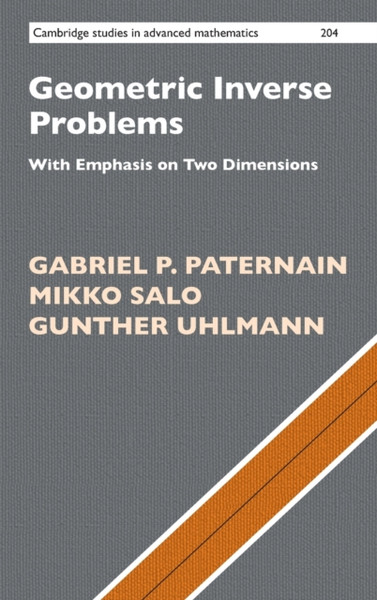 Geometric Inverse Problems : With Emphasis on Two Dimensions