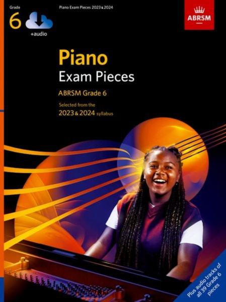 Piano Exam Pieces 2023 & 2024, ABRSM Grade 6, with audio : Selected from the 2023 & 2024 syllabus