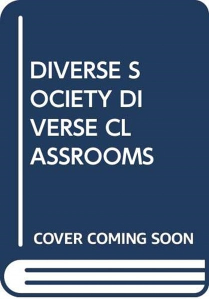 Diverse Society Diverse Classrooms : Critical, Creative, Cooperative and Interculturally Competent Learners and Teachers - Ready for the 21st Century