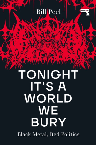 Tonight It's a World We Bury : Black Metal, Red Politics