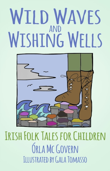 Wild Waves and Wishing Wells : Irish Folk Tales for Children