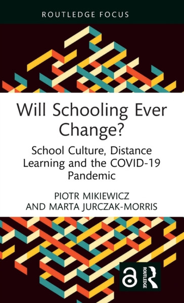 Will Schooling Ever Change? : School Culture, Distance Learning and the COVID-19 Pandemic