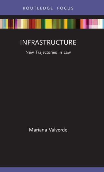 Infrastructure : New Trajectories in Law