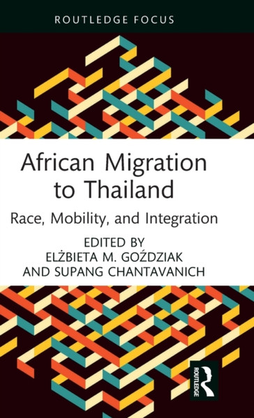 African Migration to Thailand : Race, Mobility, and Integration