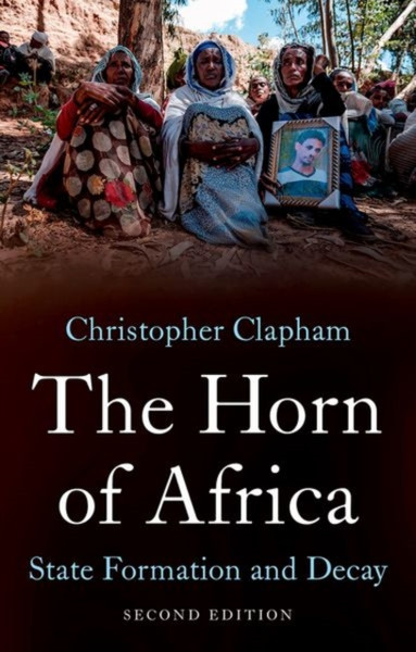 The Horn of Africa : State Formation and Decay