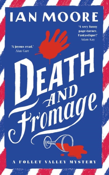 Death and Fromage : The hilarious new murder mystery from The Times bestselling author