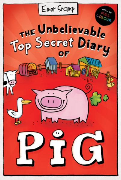 The Unbelievable Top Secret Diary of Pig: Colour Edition