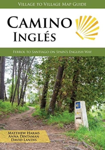 Camino Ingles : Ferrol to Santiago on Spain's English Way