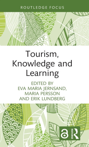 Tourism, Knowledge and Learning : Conceptual Development and Case Studies