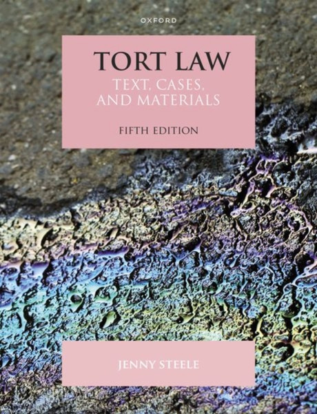 Tort Law : Text, Cases, and Materials
