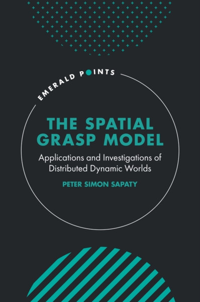 The Spatial Grasp Model : Applications and Investigations of Distributed Dynamic Worlds