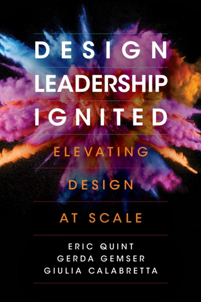 Design Leadership Ignited : Elevating Design at Scale