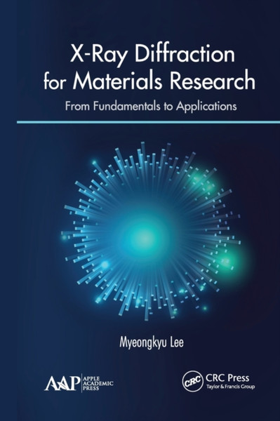 X-Ray Diffraction for Materials Research : From Fundamentals to Applications