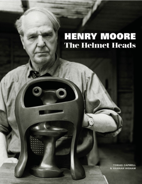 Henry Moore : The Helmet Heads