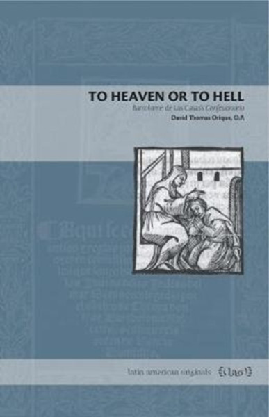 To Heaven or to Hell : Bartolome de Las Casas's Confesionario