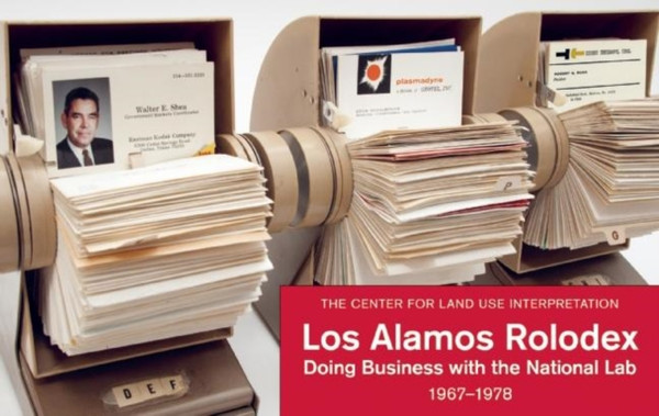 Los Alamos Rolodex : Doing Business with the National Lab 1967-1978