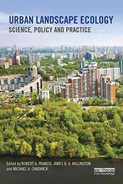 Urban Landscape Ecology : Science, policy and practice