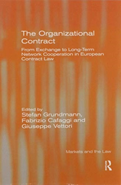 The Organizational Contract : From Exchange to Long-Term Network Cooperation in European Contract Law