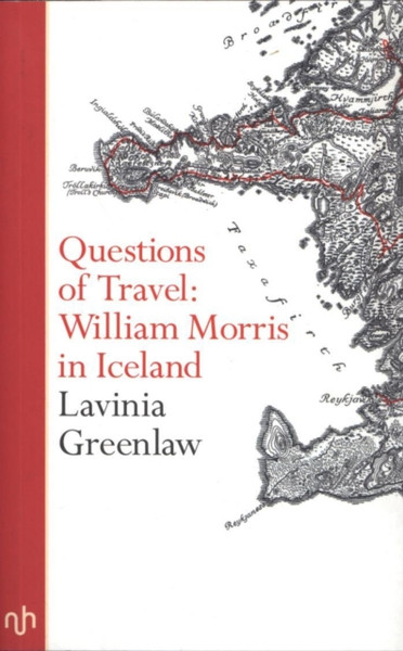 Questions of Travel : William Morris in Iceland