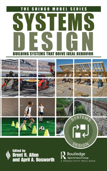 Systems Design : Building Systems that Drive Ideal Behavior