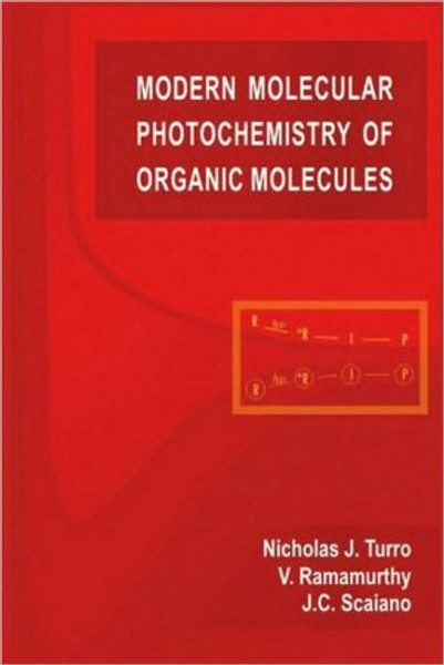 Modern Molecular Photochemistry of Organic Molecules by Nicholas J. Turro (Author)