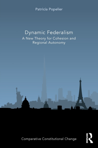 Dynamic Federalism : A New Theory for Cohesion and Regional Autonomy