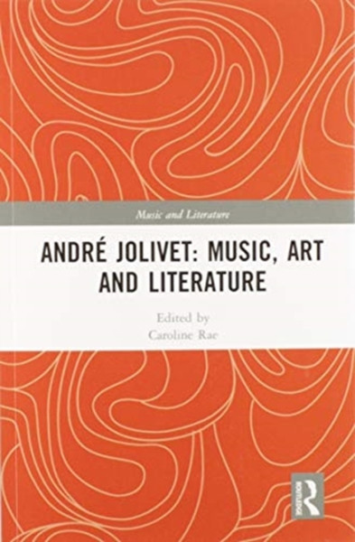 Andre Jolivet: Music, Art and Literature : Music, Art and Literature