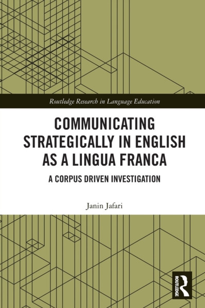 Communicating Strategically in English as a Lingua Franca : A Corpus Driven Investigation