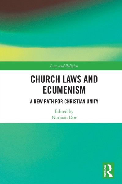 Church Laws and Ecumenism : A New Path for Christian Unity