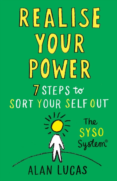 Realise Your Power : 7 Steps to Sort Your Self Out