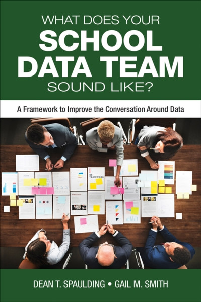 What Does Your School Data Team Sound Like? : A Framework to Improve the Conversation Around Data