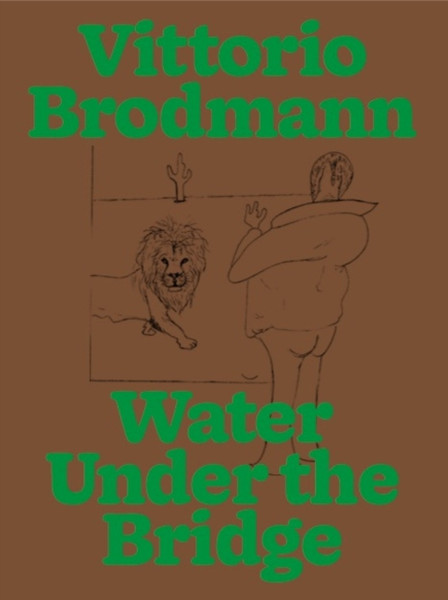 Vittorio Brodmann : Water Under the Bridge