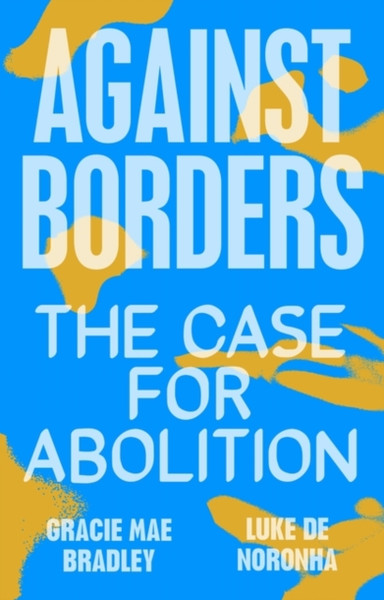 Against Borders : The Case for Abolition