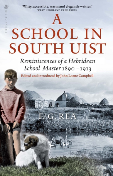 A School in South Uist : Reminiscences of a Hebridean Schoolmaster, 1890-1913
