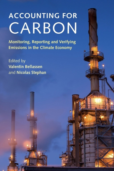Accounting for Carbon : Monitoring, Reporting and Verifying Emissions in the Climate Economy