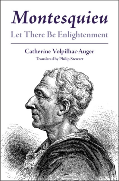 Montesquieu : Let There Be Enlightenment