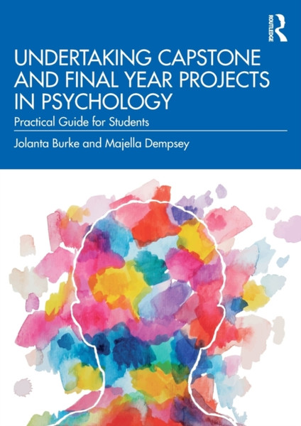 Undertaking Capstone and Final Year Projects in Psychology : Practical Guide for Students