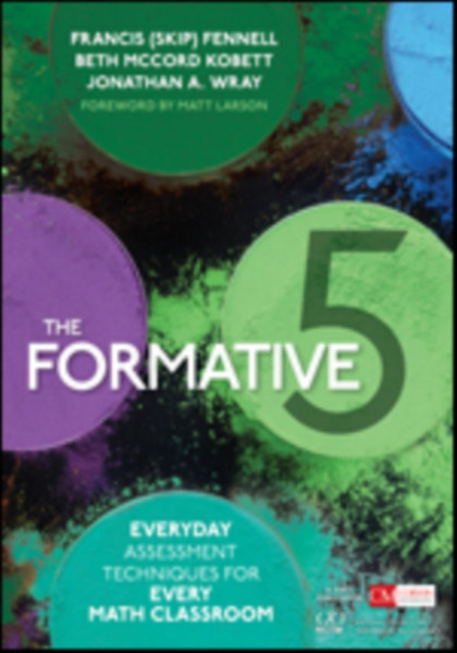 The Formative 5 : Everyday Assessment Techniques for Every Math Classroom