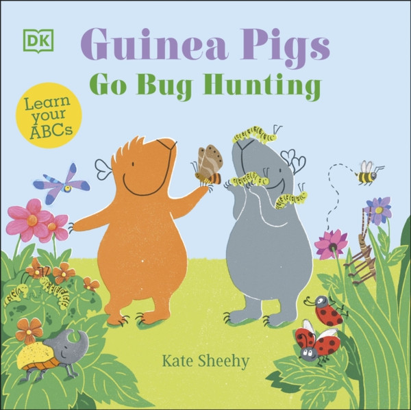 Guinea Pigs Go Bug Hunting : Learn Your ABCs
