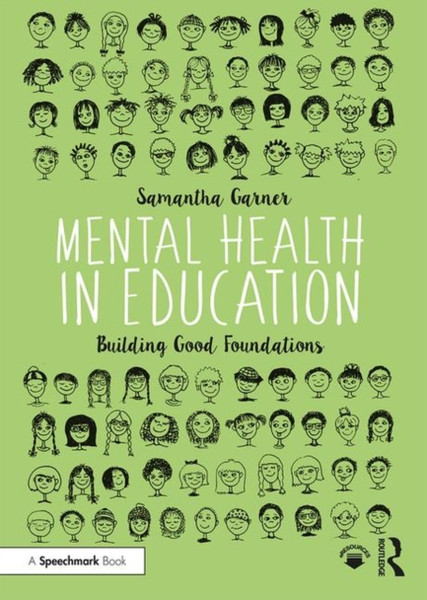 Mental Health in Education : Building Good Foundations