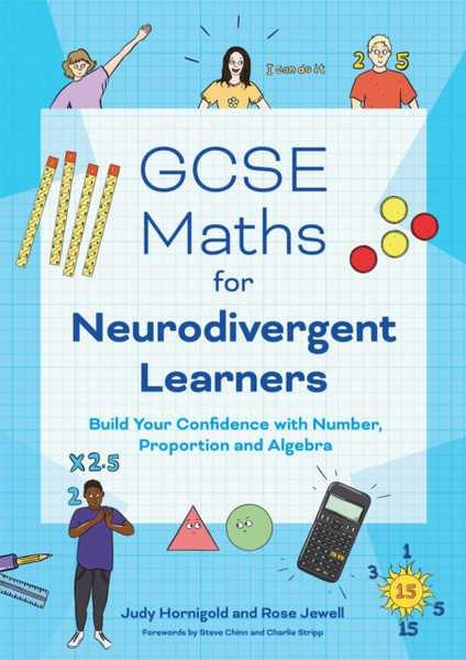 GCSE Maths for Neurodivergent Learners : Build Your Confidence in Number, Proportion and Algebra