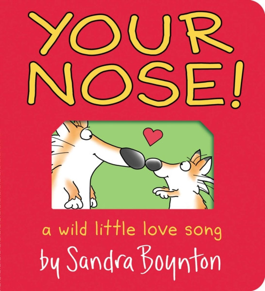 Your Nose! : A Wild Little Love Song