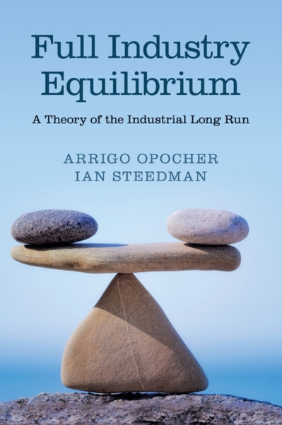Full Industry Equilibrium : A Theory of the Industrial Long Run