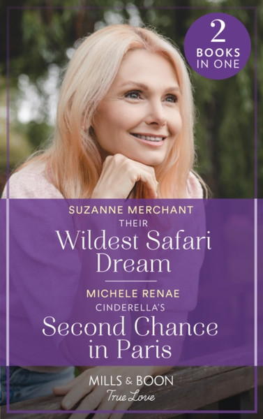 Their Wildest Safari Dream / Cinderella's Second Chance In Paris : Their Wildest Safari Dream / Cinderella's Second Chance in Paris