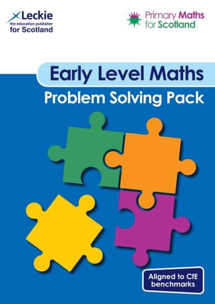 Primary Maths for Scotland Early Level Problem Solving Pack : For Curriculum for Excellence Primary Maths