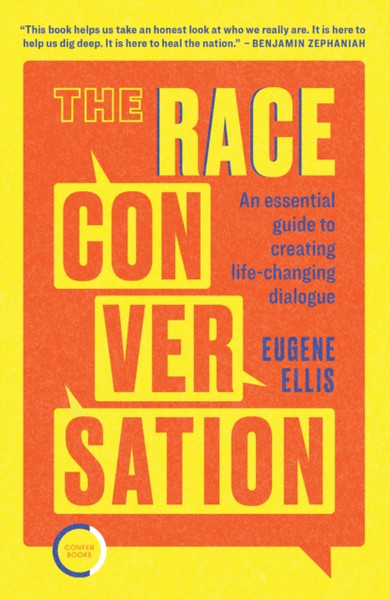 The Race Conversation : An essential guide to creating life-changing dialogue