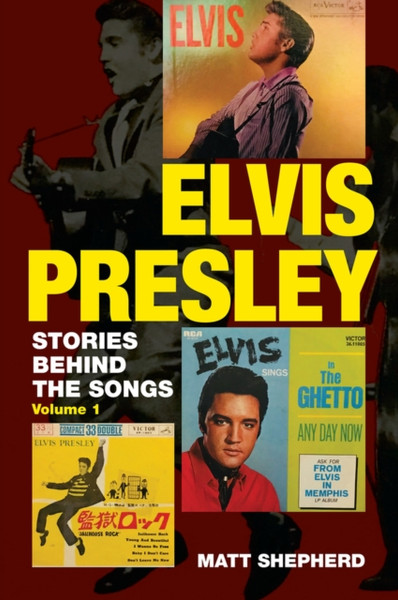 Elvis Presley : Stories Behind the Songs (Volume 1)