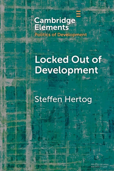 Locked Out of Development : Insiders and Outsiders in Arab Capitalism