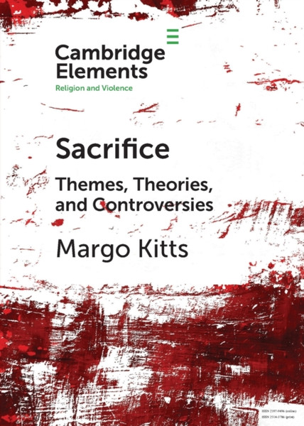 Sacrifice : Themes, Theories, and Controversies